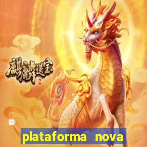 plataforma nova pagando cassino